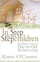 In Step with Your Stepchildren: Building a Strong One-on-One Relationship