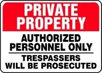 PRIVATE PROPERTY Authorized Personnel Only Trespassers Will Be Prosecuted 10 x 14 Dura Aluma-Lite Sign