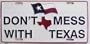 LP - 178 Dont Mess With Texas License Plate - X0095