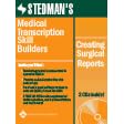 Click here to buy Stedman's Medical Transcription Skill Builders: Creating Surgical Reports... by  Stedman's.