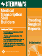 Stedman s Medical Transcription Skill Builders: Creating Surgical Reports (Stedman s Sample Reports)