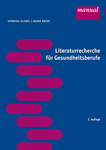 Download Literaturrecherche Fur Gesundheitsberufe Pdf Veronika Kleibel Hanna Mayer Drogtopshoubac