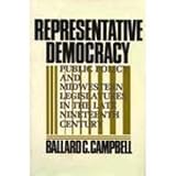 Representative democracy : public policy and Midwestern legislatures in the late nineteenth century