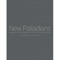 New Palladians: Modernity and Sustainability for 21st Century Architecture,