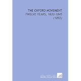 TheOxfordMovement:TwelveYears,1833-1845(1892)