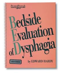 Bedside Evaluation of Dysphagia (BED), Revised, by Edward Hardy