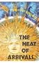 The Heat of Arrivals (American Poets Continuum)