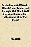 Deaths Due to Wolf Attacks: Milo of Croton, Kenton Joel Carnegie Wolf Attack, Wolf Attacks on Humans, Beast of Gvaudan, Kirov Wolf Attacks
