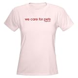 We Care For Pets Women's Pink T-Shirt Women's Light T-Shirt by CafePress