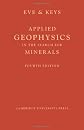 Applied geophysics in the search for minerals,