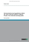 Die Konstruktion des Augenblicks im Motiv der �deux cot�s de Combray� in Marcel Prousts �A la recherche du temps perdu�