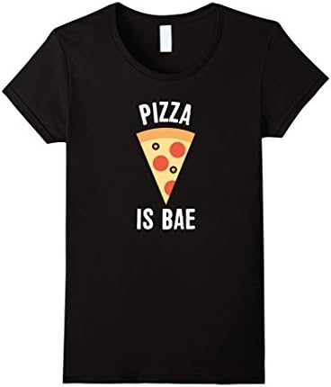 Women's Pizza Is BAE - Funny T Shirt Large Black