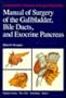 Manual of Surgery of the Gallbladder, Bile Ducts and Exocrine Pancreas (Comprehensive Manuals of Surgical Specialties)