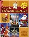 Das gro&szlig;e Adventsbastelbuch