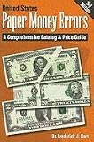 United States Paper Money Errors A Comprehensive Catalog & Price Guide 3RD EDITION [PB - 2008]