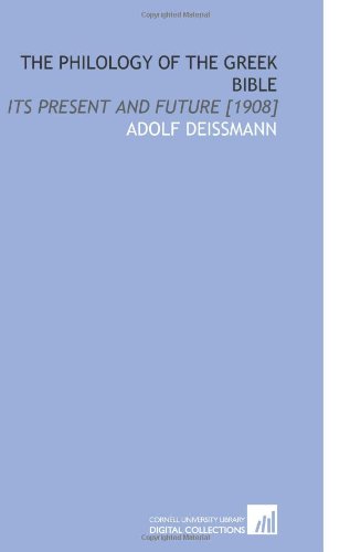 The Philology of the Greek Bible: Its Present and Future [1908]