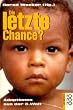 Die letzte Chance? Adoptionen aus der 3. Welt. ( rororo sachbuch).