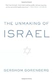 The Unmaking of Israel