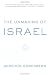 The unmaking of Israel