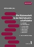  : Die Diplomarbeit in der Betriebswirtschaftslehre: Ein Leitfaden