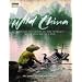 Wild China: Natural Wonders of the World's Most Enigmatic Land
