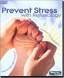 Prevent Stress with Reflexology Prevent Stress with Reflexology