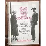 SylviaBeachandtheLostGeneration:AHistoryofLiteraryParisintheTwentiesandThirties
