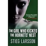 by Stieg Larsson The Girl Who Kicked the Hornet`s Nest (Paperback)