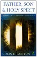 Father, Son and Spirit: Toward a Fully Trinitarian Theology