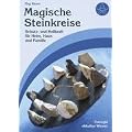 Magische Steinkreise: Schutz und Heilkraft f�r Heim, Haus und Familie