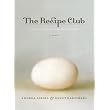 The Recipe Club: A Tale of Food and Friendship ~ Andrea Israel