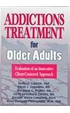 Addictions Treatment for Older Adults: Evaluation of an Innovative Client-Centered Approach (Haworth Addictions Treatment)