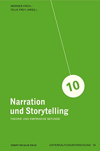 Narration und Storytelling: Theorie und empirische Befunde (Unterhaltungsforschung) (German Edition)