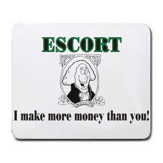 ESCORT I make more money than you! Mousepad