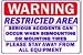 WARNING RESTRICTED AREA SERIOUS ACCIDENTS CAN OCCUR WHEN DISMOUNTING OR MOUNTING TIRES 14x20 Heavy Duty Indoor/Outdoor Plastic Sign