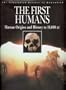 The First Humans: Human Origins and History to 10,000 B.C. (Illustrated History of Humankind, Vol. 1)