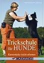 Trickschule f&uuml;r Hunde: Kunstst&uuml;cke leicht erlernen