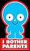 Wrongo - I Bother Parents - Sticker / Decal