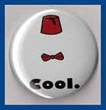 Doctor Who Fez and Bow Ties are Cool 2.25 Inch Button