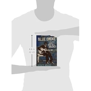 Blue Smoke: The Recorded Journey of Big Bill Broonzy (LSU Press Paperback Original)