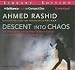 Descent into Chaos: The United States and the Failure of Nation Building in Pakistan, Afghanistan, and Central Asia