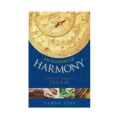 An Illusion of Harmony: Science and Religion in Islam