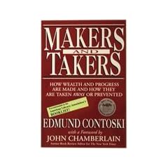 Makers and Takers: How Wealth and Progress Are Made and How They Are Taken Away or Prevented