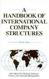 A handbook of international company structures : in the major industrial and trading countries of the world