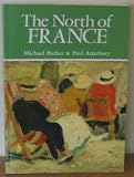 Books : The North of France: A Guide to the Art, Architecture, Landscape and Atmosphere of Artois, Picardy and Flanders