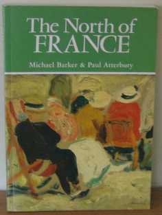 City Travel Guides Discounted  Used : The North of France: A Guide to the Art, Architecture, Landscape and Atmosphere of Artois, Picardy and Flanders