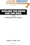 Explore the Brain for the Soul and Overcome the World: To Conquer the World We Must Explore Beyond the World