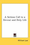 A Serious Call to a Devout and Holy Life