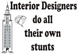 Interior Designers do all their own stunts Sweatshirt (Various Colors Available)