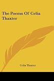 The Poems Of Celia Thaxter